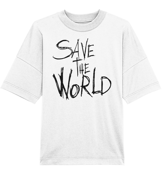 Save the World - Organic Oversize Shirt