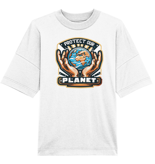 Protect our Planet - Organic Oversize Shirt
