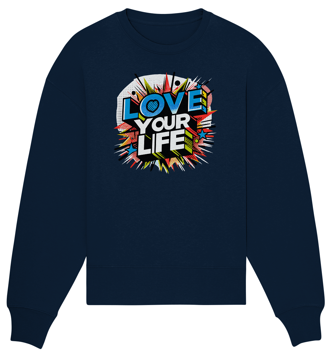 Love your Life - Organic Oversize Sweatshirt