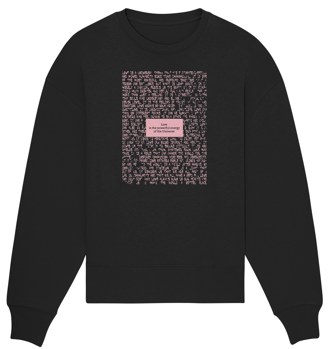 Love is the powerful energy of the Universe - Organic Oversize Sweatshirt