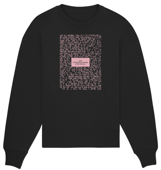 Love is the powerful energy of the Universe - Organic Oversize Sweatshirt