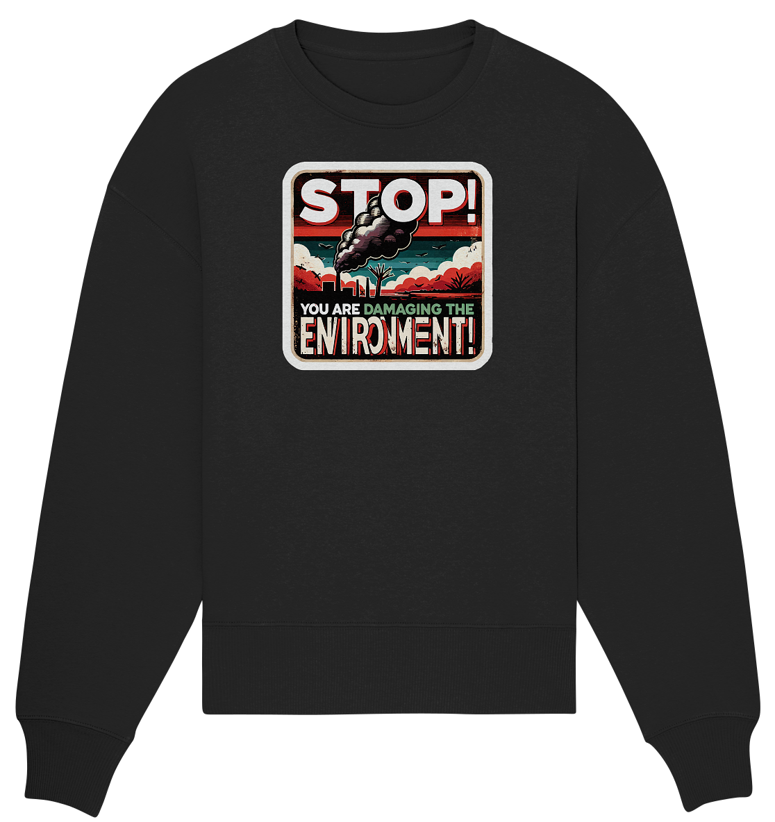 STOP - Organic Oversize Sweatshirt