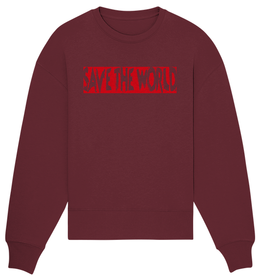 Save the World - Organic Oversize Sweatshirt