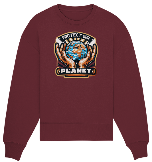 Protect our Planet - Organic Oversize Sweatshirt