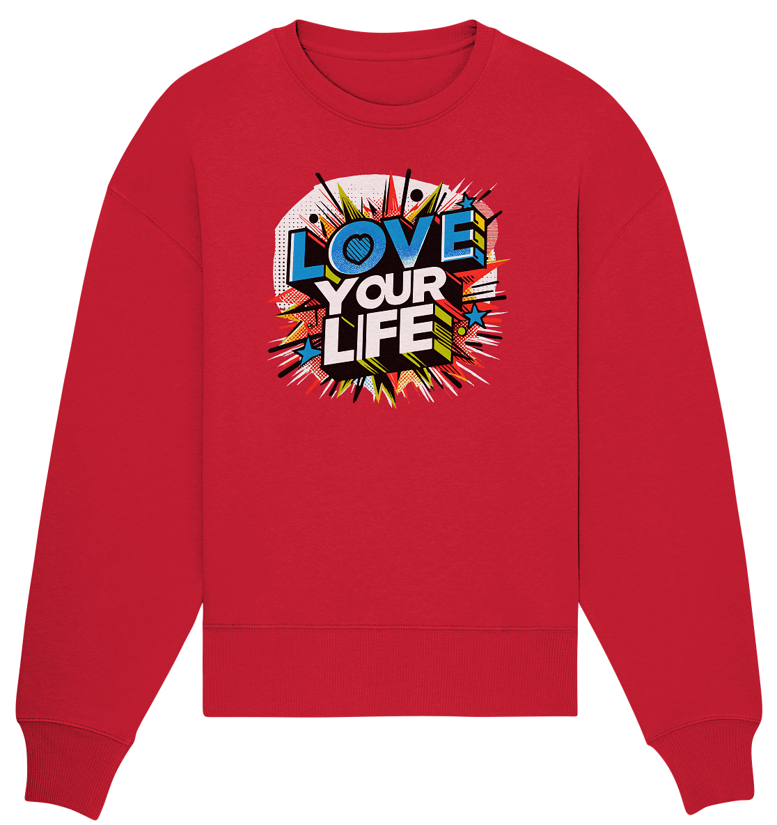 Love your Life - Organic Oversize Sweatshirt