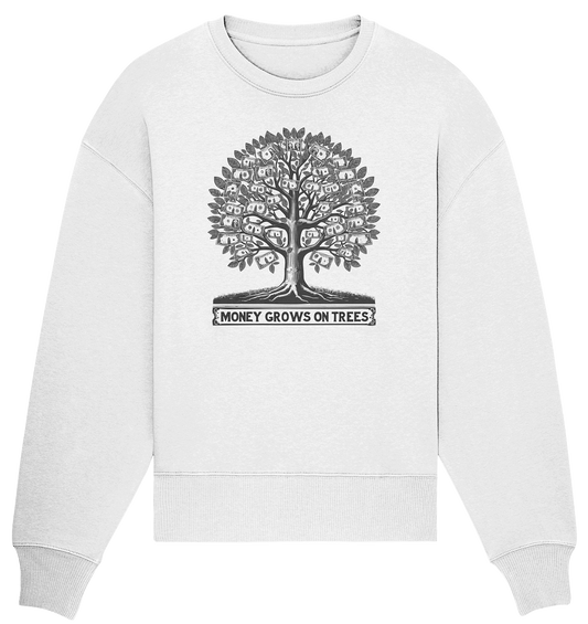 Monay grows on trees - Organic Oversize Sweatshirt