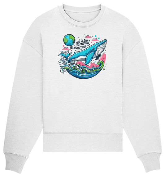 Our planet is beautiful - Organic Oversize Sweatshirt