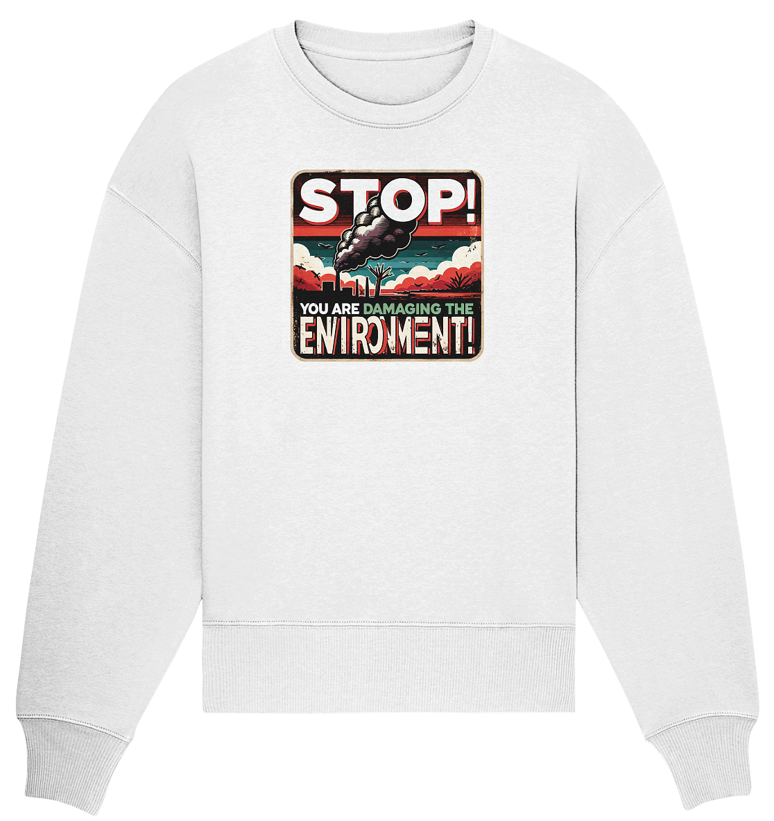 STOP - Organic Oversize Sweatshirt