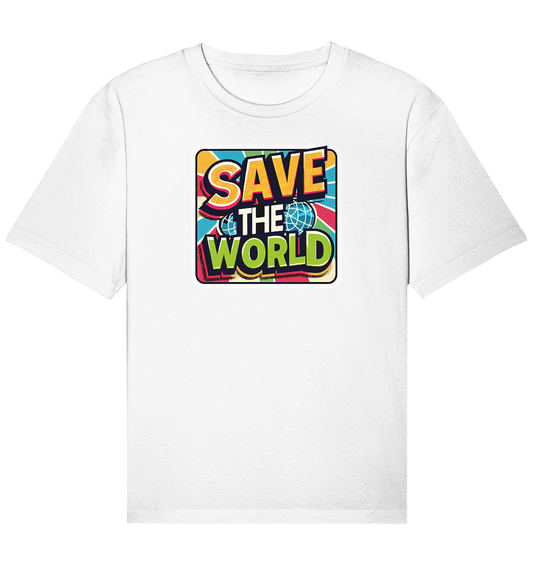 Save the World - Organic Relaxed Shirt
